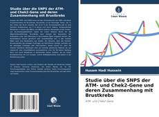 Studie über die SNPS der ATM- und Chek2-Gene und deren Zusammenhang mit Brustkrebs kitap kapağı
