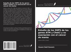 Buchcover von Estudio de los SNPS de los genes ATM y Chek2 y su asociación con el cáncer de mama