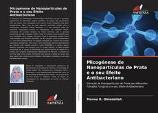 Portada del libro de Micogénese de Nanopartículas de Prata e o seu Efeito Antibacteriano