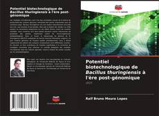 Capa do livro de Potentiel biotechnologique de Bacillus thuringiensis à l'ère post-génomique 