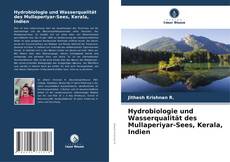 Hydrobiologie und Wasserqualität des Mullaperiyar-Sees, Kerala, Indien的封面