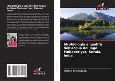 Idrobiologia e qualità dell'acqua del lago Mullaperiyar, Kerala, India kitap kapağı