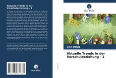 Обложка Aktuelle Trends in der Vorschulerziehung - 1