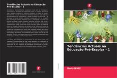 Tendências Actuais na Educação Pré-Escolar - 1 kitap kapağı