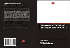 Tendances actuelles de l'éducation préscolaire - 2 kitap kapağı