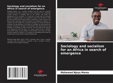 Borítókép a  Sociology and socialism for an Africa in search of emergence - hoz