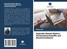Обложка Hybride Metall-Matrix-Verbundwerkstoffe auf Aluminiumbasis
