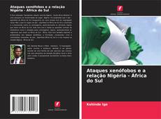 Ataques xenófobos e a relação Nigéria - África do Sul kitap kapağı