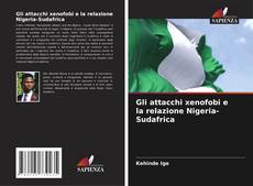 Bookcover of Gli attacchi xenofobi e la relazione Nigeria-Sudafrica