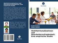 Capa do livro de Wohlfahrtsmaßnahmen und Mitarbeiterzufriedenheit: Eine empirische Studie 