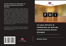 Capa do livro de Les pays africains et l'élaboration du droit des investissements directs étrangers 