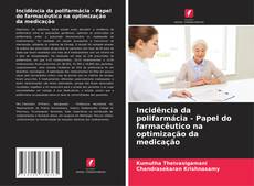Обложка Incidência da polifarmácia - Papel do farmacêutico na optimização da medicação