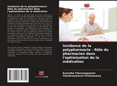 Capa do livro de Incidence de la polypharmacie - Rôle du pharmacien dans l'optimisation de la médication 