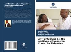 ART-Einführung bei HIV-positiven schwangeren Frauen im Südwesten kitap kapağı