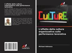 Portada del libro de L'effetto della cultura organizzativa sulla performance lavorativa