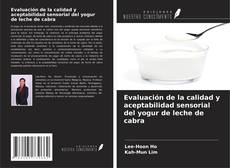 Capa do livro de Evaluación de la calidad y aceptabilidad sensorial del yogur de leche de cabra 