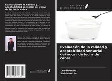 Evaluación de la calidad y aceptabilidad sensorial del yogur de leche de cabra的封面