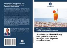 Обложка Studien zur Herstellung von probiotisierten Mango- und Sapota-Fruchtsäften