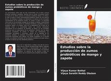 Capa do livro de Estudios sobre la producción de zumos probióticos de mango y zapote 