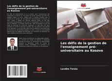 Les défis de la gestion de l'enseignement pré-universitaire au Kosovo的封面
