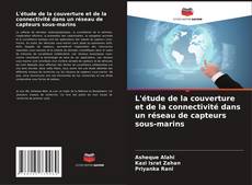 Bookcover of L'étude de la couverture et de la connectivité dans un réseau de capteurs sous-marins