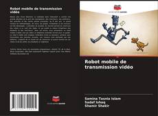 Robot mobile de transmission vidéo kitap kapağı