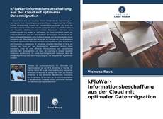 Copertina di kFloWar-Informationsbeschaffung aus der Cloud mit optimaler Datenmigration