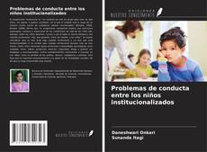 Problemas de conducta entre los niños institucionalizados kitap kapağı