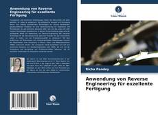 Bookcover of Anwendung von Reverse Engineering für exzellente Fertigung