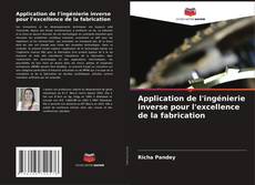 Bookcover of Application de l'ingénierie inverse pour l'excellence de la fabrication