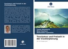 Bookcover of Tourismus und Freizeit in der Clusterplanung