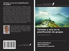 Bookcover of Turismo y ocio en la planificación de grupos