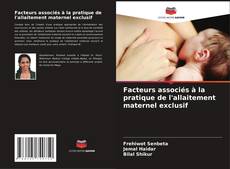 Capa do livro de Facteurs associés à la pratique de l'allaitement maternel exclusif 