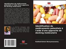 Portada del libro de Identification de médicaments potentiels à l'aide d'une approche de docking moléculaire