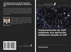 Bookcover of Implementación de VoIP mediante una aplicación Softphone basada en SIP