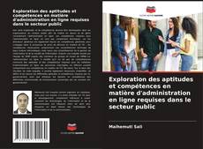 Portada del libro de Exploration des aptitudes et compétences en matière d'administration en ligne requises dans le secteur public