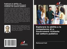 Bookcover of Esplorare le abilità e le competenze di e-Government richieste nel settore pubblico