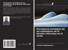Capa do livro de Prevalencia serológica de los antibióticos de la bursitis infecciosa en el cerdo 