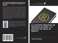 Couverture de La Comisión Nigeriana de Derechos de Autor y la piratería de libros en Nigeria