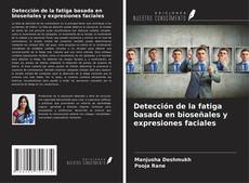 Bookcover of Detección de la fatiga basada en bioseñales y expresiones faciales