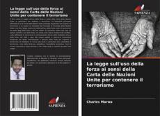 Bookcover of La legge sull'uso della forza ai sensi della Carta delle Nazioni Unite per contenere il terrorismo