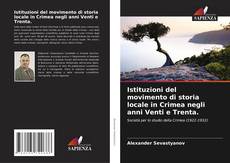 Bookcover of Istituzioni del movimento di storia locale in Crimea negli anni Venti e Trenta.