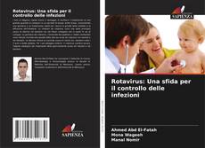 Bookcover of Rotavirus: Una sfida per il controllo delle infezioni