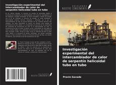 Buchcover von Investigación experimental del intercambiador de calor de serpentín helicoidal tubo en tubo