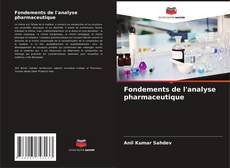 Copertina di Fondements de l'analyse pharmaceutique