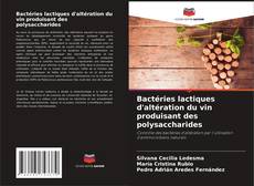 Bactéries lactiques d'altération du vin produisant des polysaccharides kitap kapağı