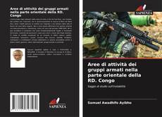 Portada del libro de Aree di attività dei gruppi armati nella parte orientale della RD. Congo