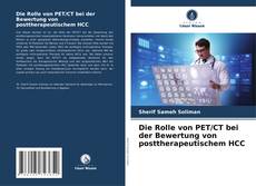 Buchcover von Die Rolle von PET/CT bei der Bewertung von posttherapeutischem HCC