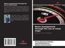Noise management through the use of noise maps kitap kapağı