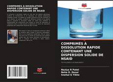 Bookcover of COMPRIMÉS À DISSOLUTION RAPIDE CONTENANT UNE DISPERSION SOLIDE DE NSAID